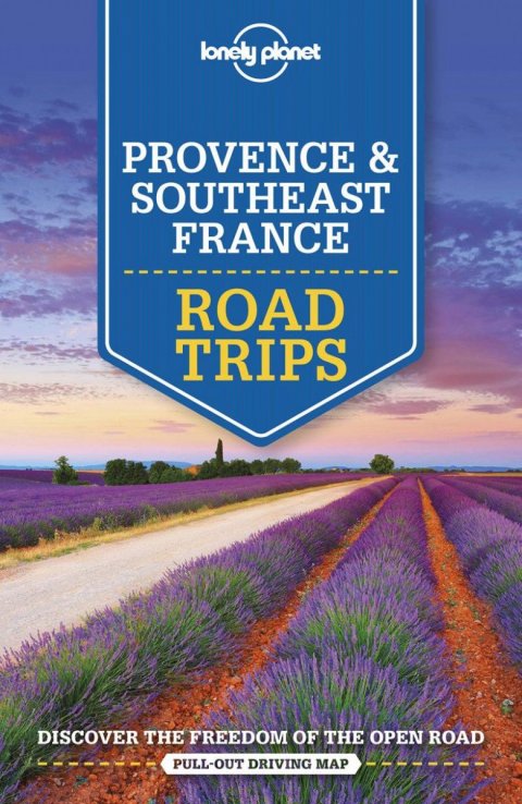 neuveden: Provence & Southeast France Road Trips průvodce 2nd 2019 Lonely Planet