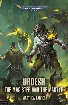 Farrer Matthew: The Urdesh: The Magister and the Martyr
