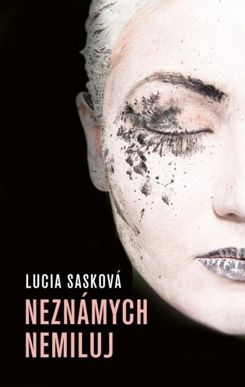 Sasková Lucia: Neznámych nemiluj (slovensky)