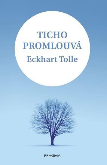 Tolle Eckhart: Ticho promlouvá