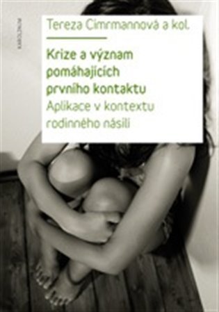 Cimrmannová Tereza: Krize a význam pomáhajících prvního kontaktu - Aplikace v kontextu rodinnéh