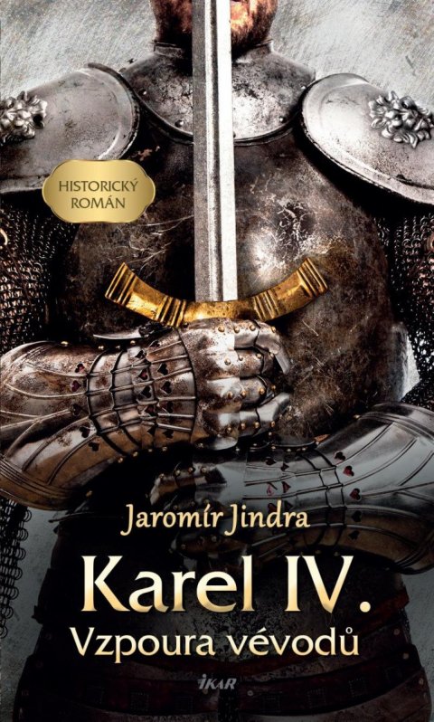 Jindra Jaromír: Karel IV. – Vzpoura vévodů Jindra Jaromír: Karel IV. – Vzpoura vévodů