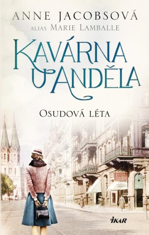 Jacobsová Anne: Kavárna U Anděla: Osudová léta Jacobsová Anne: Kavárna U Anděla: Osudová léta