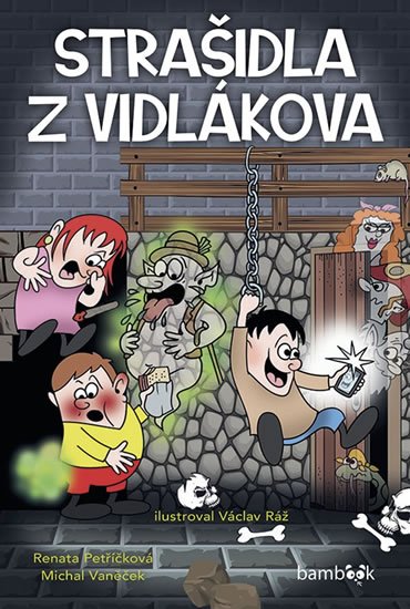 Petříčková Renata, Vaněček Michal,: Strašidla z Vidlákova Petříčková Renata, Vaněček Michal,: Strašidla z Vidlákova