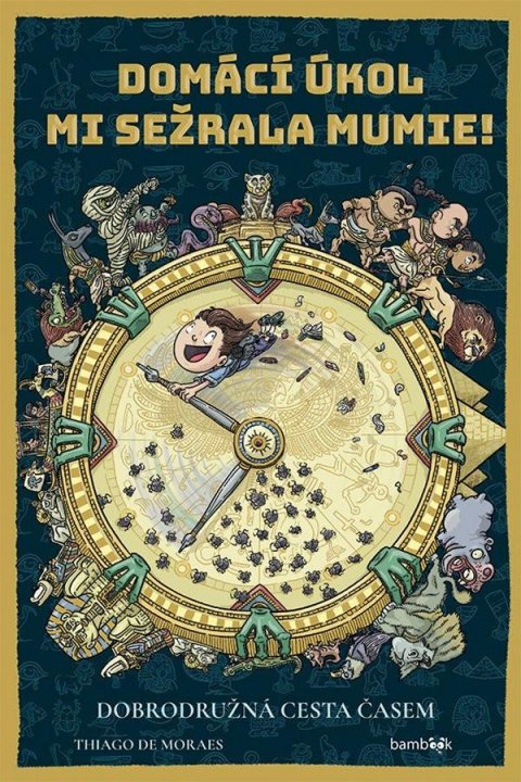 de Moraes Thiago: Domácí úkol mi sežrala mumie!