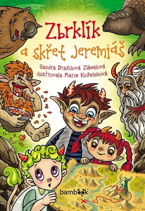 Zlámalová Dražilová Sandra: Zbrklík a skřet Jeremiáš Zlámalová Dražilová Sandra: Zbrklík a skřet Jeremiáš