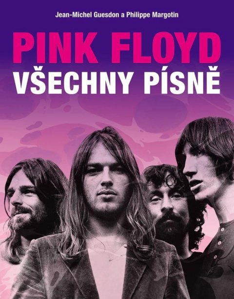 Guesdon Jean-Michel: Pink Floyd - Všechny písně Guesdon Jean-Michel: Pink Floyd - Všechny písně