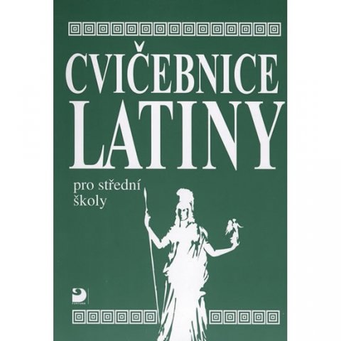 Seinerová Vlasta: Cvičebnice latiny pro SŠ Seinerová Vlasta: Cvičebnice latiny pro SŠ