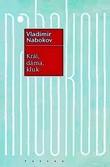 Nabokov Vladimir: Král,dáma,kluk Nabokov Vladimir: Král,dáma,kluk