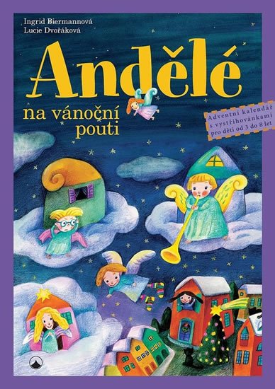 Biermannová Ingrid: Andělé na vánoční pouti - Adventní kalendář s vystřihovánkami pro děti od t