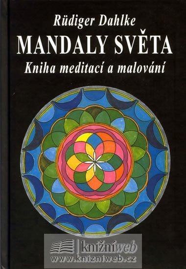 Dahlke Ruediger: Mandaly světa - Kniha meditací a malování