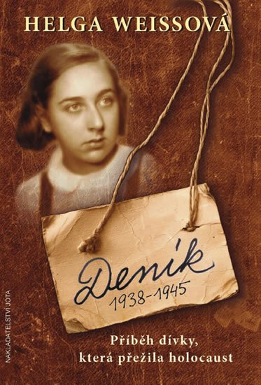 Weissová Helga: Deník 1938–1945 - Příběh dívky, která přežila holocaust