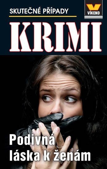 kolektiv autorů: Podivná láska k ženám - Krimi 3/17