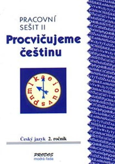 Mikulenková a kolektiv Hana: Procvičujeme češtinu pracovní sešit pro 2. ročník 2. díl - 2. ročník Mikulenková a kolektiv Hana: Procvičujeme češtinu pracovní sešit pro 2. ročník 2. díl - 2. ročník