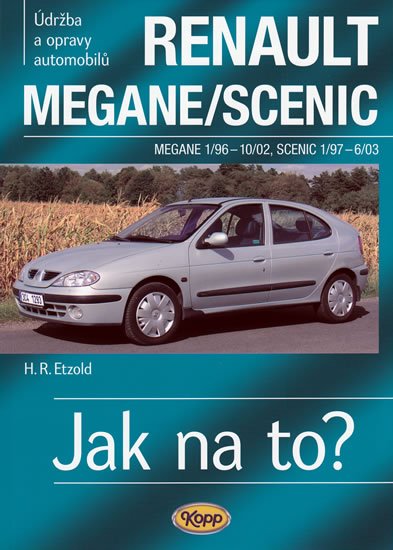 Etzold Hans-Rüdiger: Renault Megane/Scenic - 1/96-6/03 - Jak na to? - 32. Etzold Hans-Rüdiger: Renault Megane/Scenic - 1/96-6/03 - Jak na to? - 32.