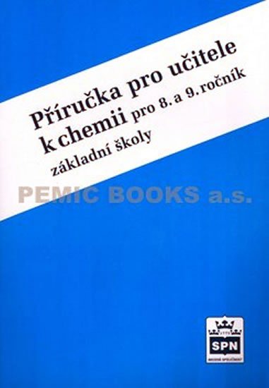 Čtrnáctová Hana: Chemie pro 8.a 9. ročník základní školy - Příručka pro učitele