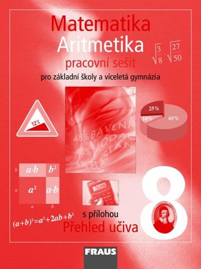 kolektiv autorů: Matematika 8 pro ZŠ a víceletá gymnázia - Aritmetika - pracovní sešit kolektiv autorů: Matematika 8 pro ZŠ a víceletá gymnázia - Aritmetika - pracovní sešit