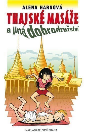 Harnová Alena: Thajské masáže a jiná dobrodružství
