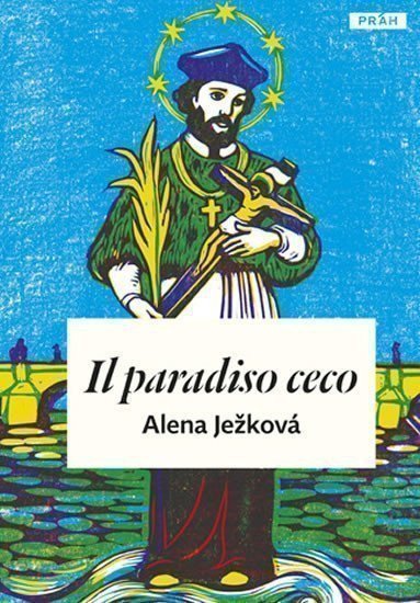 Ježková Alena: Il paradiso ceco / České nebe (italsky)