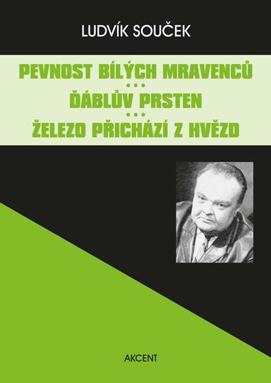 Souček Ludvík: Pevnost bílých mravenců / Ďáblův prsten / Železo přichází z hvězd Souček Ludvík: Pevnost bílých mravenců / Ďáblův prsten / Železo přichází z hvězd