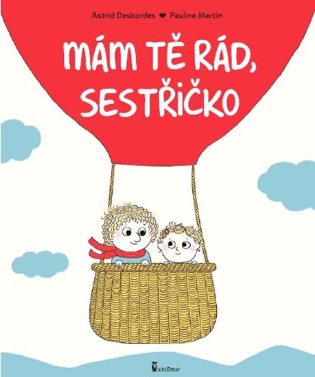 Desbordes Astrid: Mám tě rád, sestřičko
