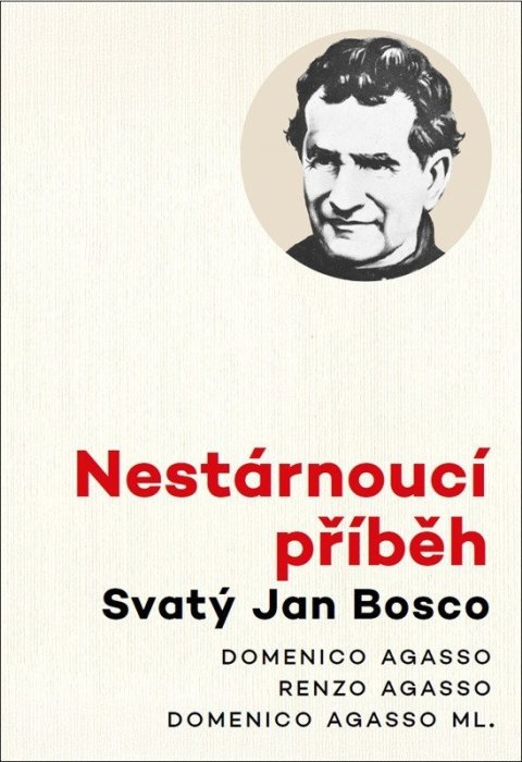 Domenico Agasso, Domenico Agasso ml., Renzo Agasso: Nestárnoucí příběh - Svatý Jan Bosco