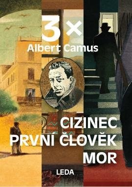 Camus Albert: 3x Camus (Mor, Cizinec, První člověk)