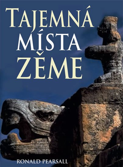 Pearsall Ronald: Tajemná místa Země