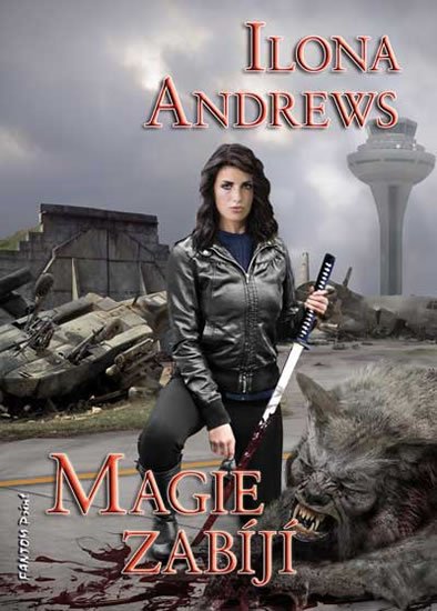 Andrews Ilona: Kate Daniels 5 - Magie zabíjí Andrews Ilona: Kate Daniels 5 - Magie zabíjí