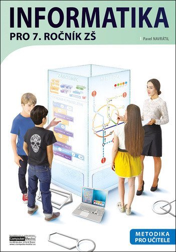 Navrátil Pavel: Informatika pro 7. ročník ZŠ - Metodika pro učitele Navrátil Pavel: Informatika pro 7. ročník ZŠ - Metodika pro učitele