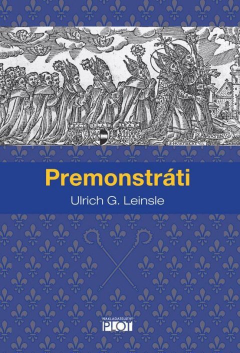 Leinsle Ulrich G.: Premonstráti Leinsle Ulrich G.: Premonstráti