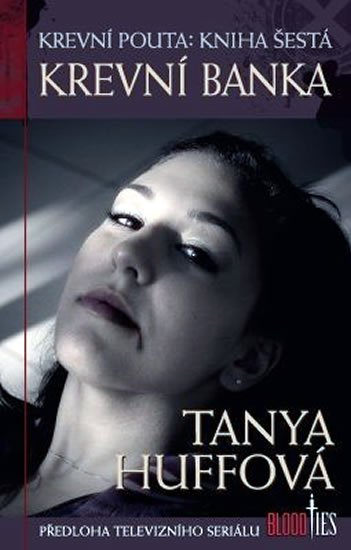 Huffová Tanya: Krevní pouta 6 - Krevní banka Huffová Tanya: Krevní pouta 6 - Krevní banka