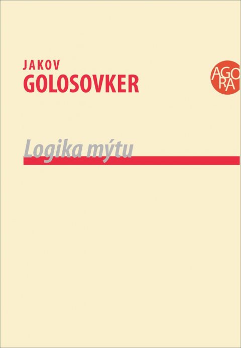 Golosovker Jakov: Logika mýtu Golosovker Jakov: Logika mýtu