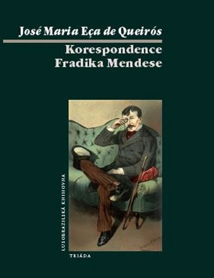 Eca De Queiroz José Maria: Korespondence Fradika Mendese Eca De Queiroz José Maria: Korespondence Fradika Mendese
