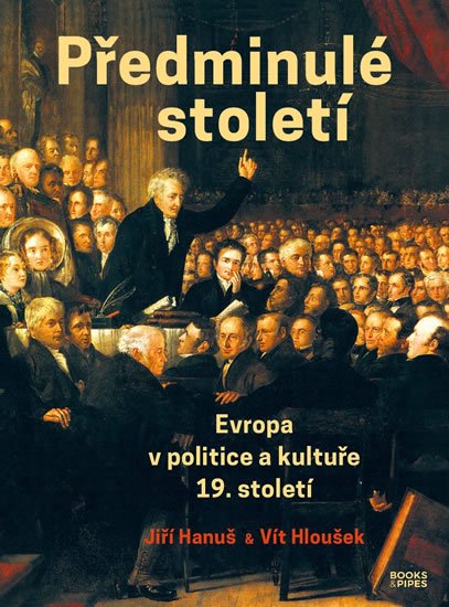 Hloušek Vít: Předminulé století - Evropa v politice a kultuře 19. století