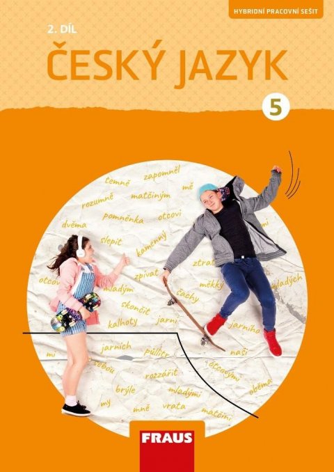 Babušová Gabriela: Český jazyk 5/2 - Hybridní pracovní sešit (nová generace) Babušová Gabriela: Český jazyk 5/2 - Hybridní pracovní sešit (nová generace)