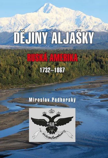 Podhorský Mirolsav: Dějiny Aljašky - Ruská Amerika 1732-1867