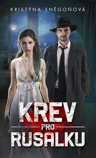 Sněgoňová Kristýna: Krev pro rusalku