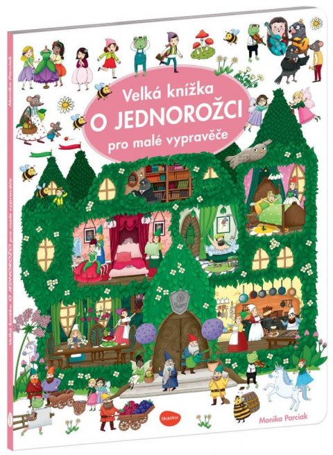 Parciak Monika: Velká knížka O JEDNOROŽCI pro malé vypravěče