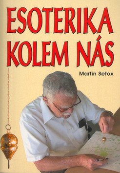 Setox Martin: Esoterika kolem nás