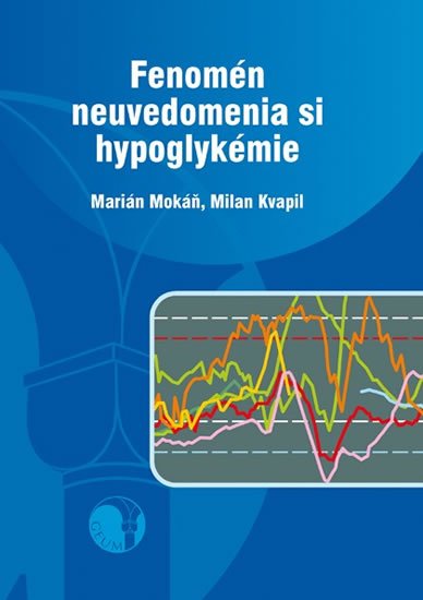 Mokáň Marián: Fenomén neuvedomenia si hypoglykémie Mokáň Marián: Fenomén neuvedomenia si hypoglykémie
