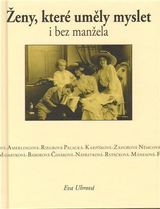 Uhrová Eva: Ženy, které uměly myslet i bez manžela