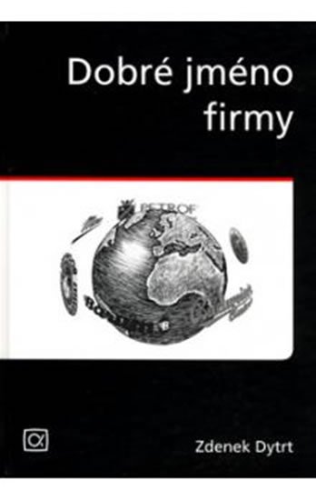 Dytrt Zdenek: Dobré jméno firmy