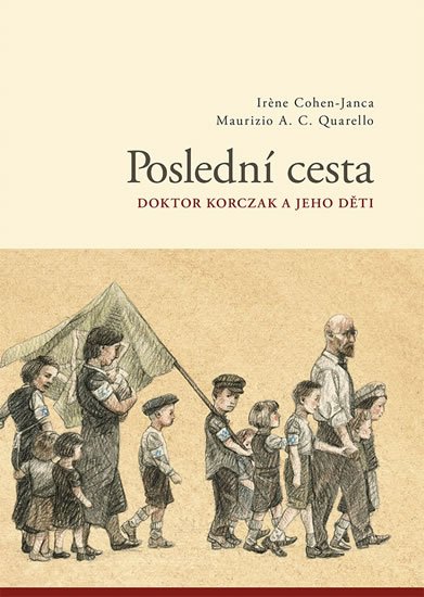 Cohen-Janca Irene: Poslední cesta / Doktor Korzcak a jeho děti Cohen-Janca Irene: Poslední cesta / Doktor Korzcak a jeho děti
