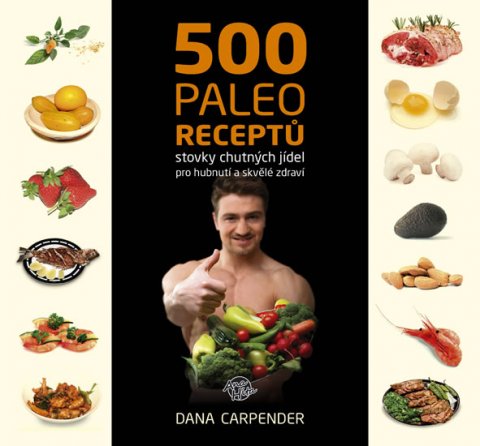 Carpender Dana: 500 paleo receptů Carpender Dana: 500 paleo receptů
