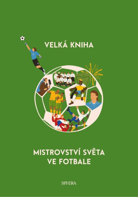 : Velká kniha mistrovství světa ve fotbale