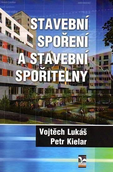 Lukáš Vojtěch: Stavební spoření a stavební spořitelny