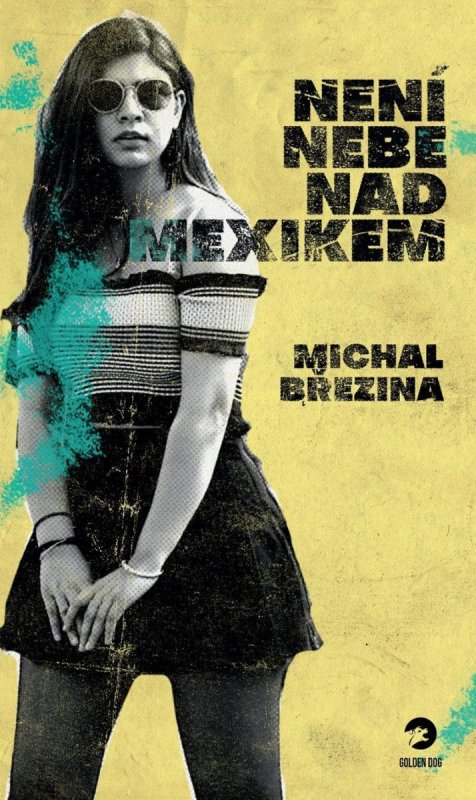 Březina Michal: Není nebe nad Mexikem Březina Michal: Není nebe nad Mexikem