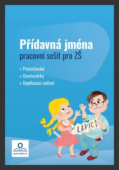 Dolejšová Jana: Přídavná jména - Pracovní sešit Dolejšová Jana: Přídavná jména - Pracovní sešit