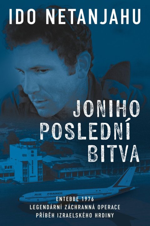 : Joniho poslední bitva - Entebbe 1976, Legendární záchranná operace, Příběh 